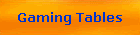 Gaming Tables